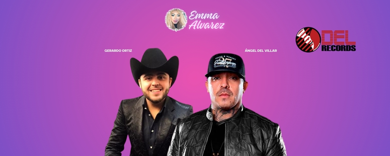 The Emma Alvarez Gerardo Ortiz, Angel Del Villar
