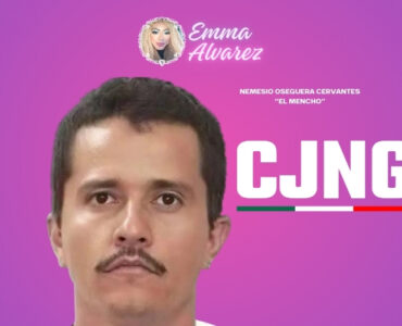The Emma Alvarez Nemesio Oseguera Cervantes El Mencho CJNG